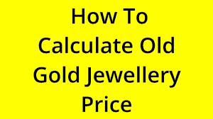 calculate old gold jewellery