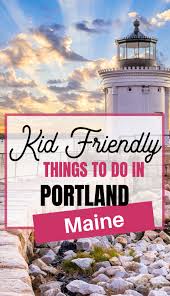 visiting portland maine with kids