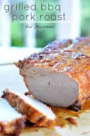 grilled bbq pork roast real housemoms