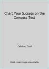Chart Your Success On The Compass Test By Carol Callahan