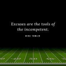 Incompetence is the inability to perform; Coach Keith Grabowski Coach Coordinator Podcast On Twitter Quote Of The Day From Mike Tomlin Hfc Pittsburgh Steelers Coachandcoordinator