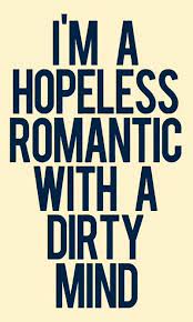 hopeless romantic dirty funny mind