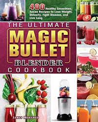 ultimate magic bullet blender cookbook