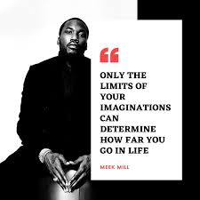 Sometimes i have to remind myself, that on. Top Famous Life Changing Quotes And Sayings Of Meek Mill About Love Life Quotestherapy Com