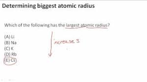 determining biggest atomic radius you