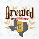 Brewed in Texas, Vol. 3