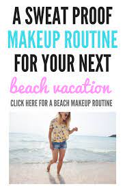 the sweat proof beach makeup routine