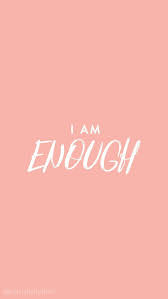 i am enough wallpapers top free i am