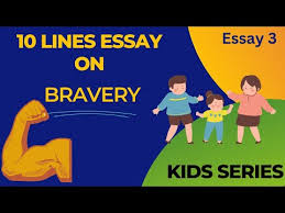 few lines on bravery 10 lines essay
