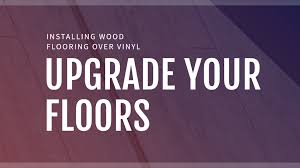 installing wood flooring over vinyl