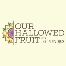Our Hallowed Fruit Podcast