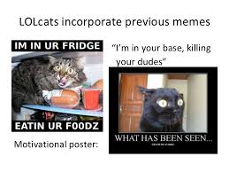 LOLcats incorporate previous memes &lt;ul&gt;&lt;li&gt;“ via Relatably.com