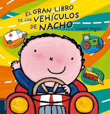 Libro inicial de lectura colección nacho. El Gran Libro De Los Vehiculos De Nacho Libreria Letras