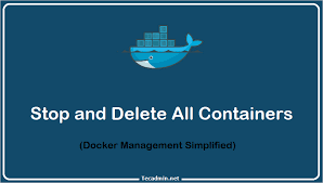 delete all docker containers efficiently