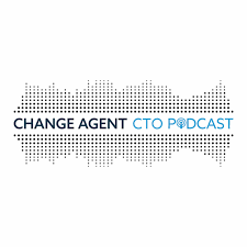 Change Agent CTO Podcast