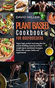 plant based cookbook for bodybuilders