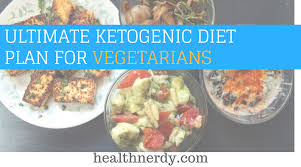 Ketogenic Diet Plan For Vegetarians Ketosis Meal Guide 2018