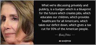 Nancy Pelosi quote: What we&#39;re discussing privately and publicly ... via Relatably.com