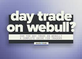 can you day trade on webull a complete