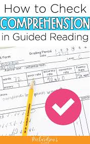 Efficient reading leads to efficient learning. How To Check For Comprehension In Guided Reading