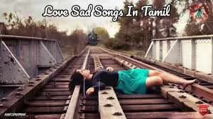 love sad songs tamil jukebox kadhal