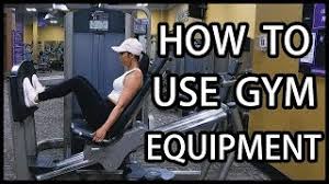 how to use gym equipment beginner s