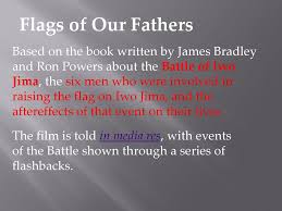 And paul haggis.it is based on the 2000 book of the same name written by james bradley and ron powers about the 1945 battle of iwo jima, the five marines and one navy corpsman who were involved in raising the flag on iwo jima, and the after effects of that. Flags Of Our Fathers Based On The Book Written By James Bradley And Ron Powers About The Battle Of Iwo Jima The Six Men Who Were Involved In Raising The Ppt