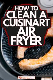 how to clean a cuisinart air fryer