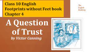 A Question of Trust Class 10 Footprints without Feet English Book Lesson  Summary, Explanation, Notes