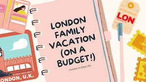 family trip to london on a budget