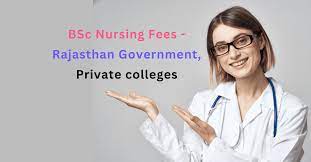 bsc nursing fees rajasthan government