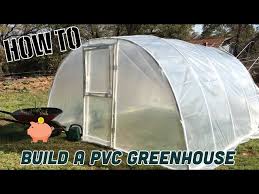 How To Build A Pvc Arched Greenhouse