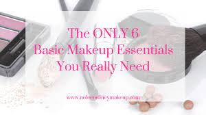 the only 6 basic makeup essentials you