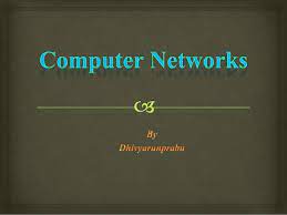 They may be personal computers or large main frames. Computer Networks Ppt