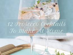 12 Easy Prosecco Cocktails To Make At