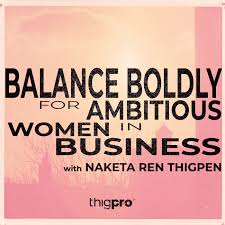 Balance Boldly for Ambitious Women in Business