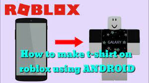 how to make t shirt on roblox android