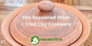 Different cultures have different techniques of cooking food in clay pots. Clay Cookware How Healthy Is It I Read Labels For You