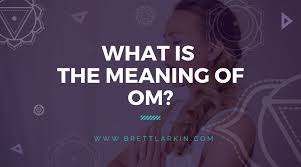 om meaning what is om and why is it