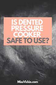 Drip the wax into the scratched or dented area. Is Dented Pressure Cooker Safe To Use Miss Vickie