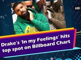 Drake S In My Feelings Hits Top Spot On Billboard Chart Hollywood News