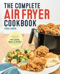 complete air fryer cookbook the