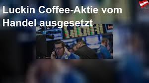 (lk) stock quote, history, news and other vital information to help you with your stock luckin coffee inc. Luckin Coffee Aktie Vom Handel Ausgesetzt Youtube