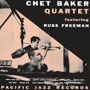 Chet Baker Quartet Featuring Russ Freeman