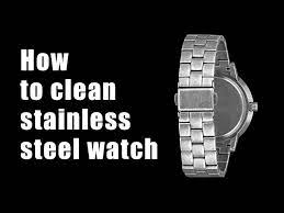 how to clean stainless steel watch