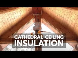cathedral ceiling insulation best