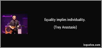 Equality implies individuality. via Relatably.com