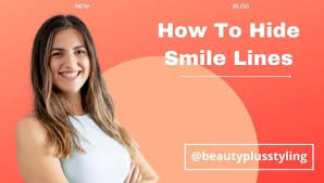 how to hide smile lines beauty plus