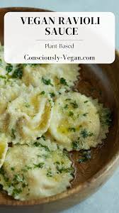 vegan ravioli sauce consciously vegan
