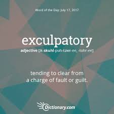 Dictionary Coms Word Of The Day Exculpatory Tending To Clear
